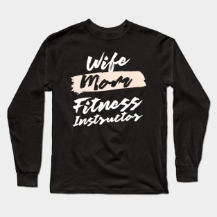 Cute Wife Mom Fitness Instructor Gift Idea Long Sleeve T-Shirt